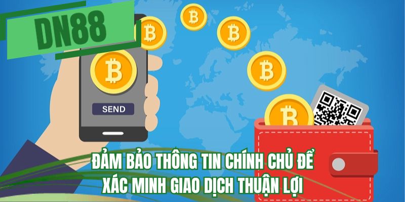 Đảm bảo thông tin chính chủ để xác minh giao dịch thuận lợi